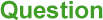 Question